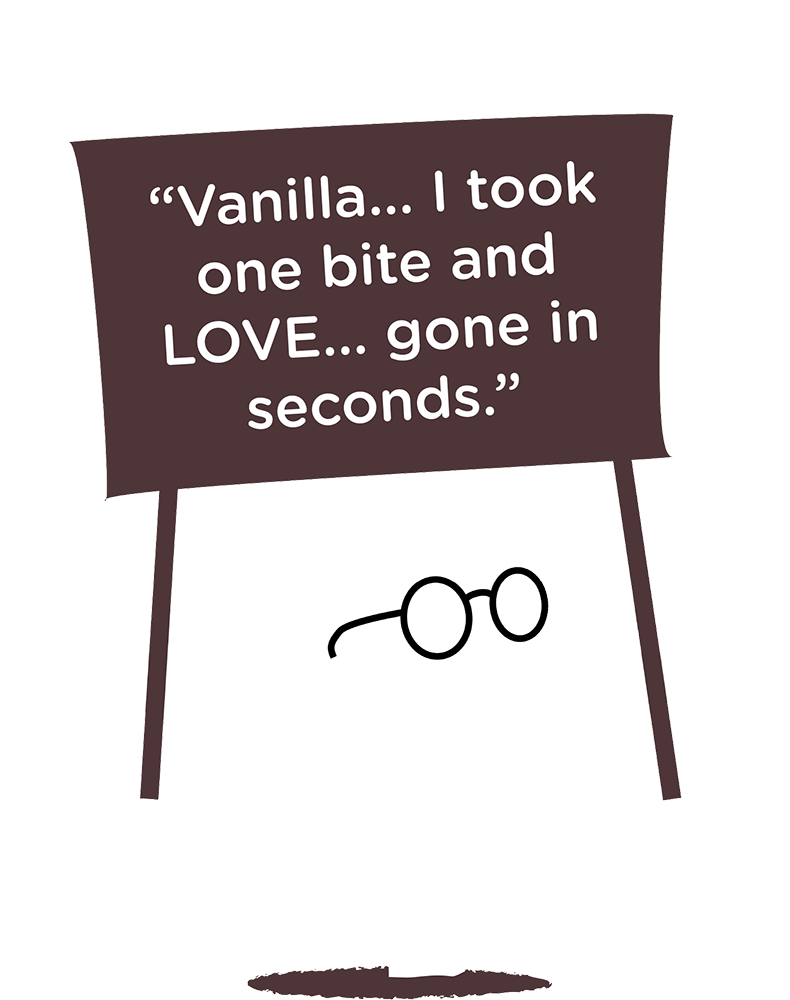 vanilla... i took one bit and love... gone in seconds